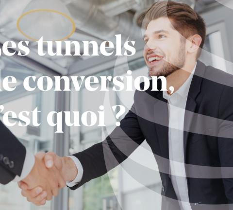 Article_tout_ce_quil_faut_savoir_sur_tunnel_de_conversion