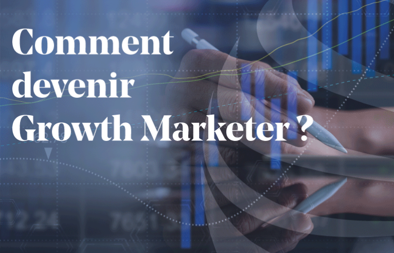 Article - Comment devenir Growth Marketer