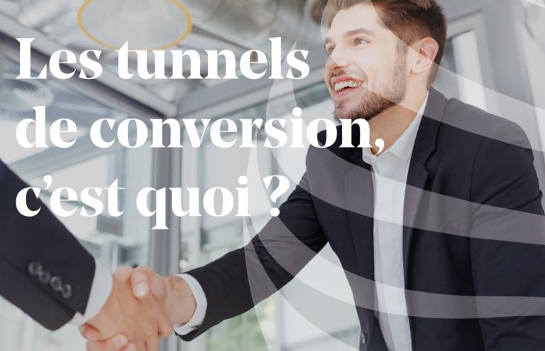 Article_tout_ce_quil_faut_savoir_sur_tunnel_de_conversion