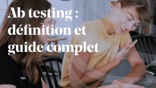 ARTICLE_Ab-testing-definition-et-guide-complet-pour-les-creer