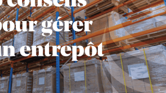 Article - 6 conseils pour optimiser la gestion de son entrepot