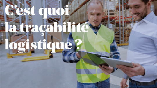 Article - L'importance de la traçabilité logistique