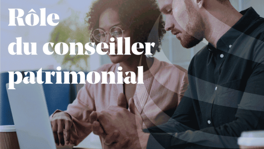 Article - Quel est le role du gestionnaire patrimonial 