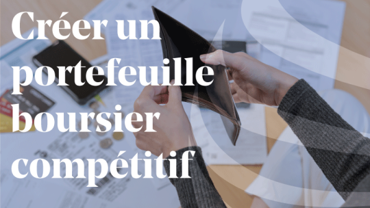 Article - Créer un portefeuille boursier compétitif