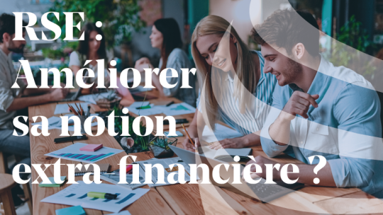 Article - RSE : comment améliorer sa notation extra-financière ?