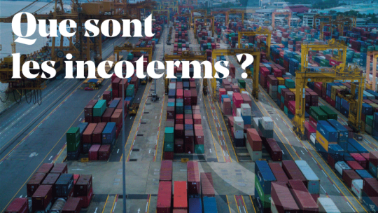 Article - Que sont les incoterms